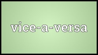 Viceaversa Meaning [upl. by Anayhd564]