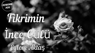 Eylem Aktaş  Fikrimin İnce Gülü Şarkı SözüLyrics HD [upl. by Nosreh277]