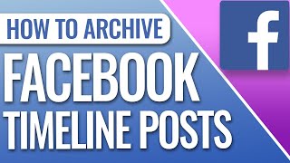 How To Archive Facebook Posts [upl. by Paulsen]