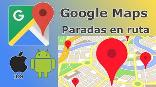 Como crear ruta con varias paradas o destinos en Google Maps Android e iOS [upl. by Nage]