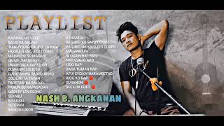 PlaylistNash B Angkanancompilationnonstop2022 [upl. by Narrad703]