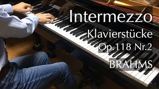 間奏曲 イ長調 作品118−2  6つの小品（ブラームス）Brahms  Intermezzo in A major Op 118 No 2  6 Piano Pieces [upl. by Alyose144]