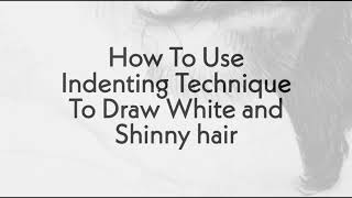 How To Use Indenting Technique  To Draw White And Shiny hair [upl. by Junina]