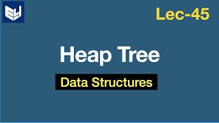 Heap tree  Min amp Max heap  Data Structures  Lec45  Bhanu Priya [upl. by Edlyn735]