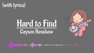 Hard to Find  Cayson Renshaw with lyrics [upl. by Tabbi]