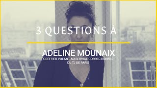 Greffierère  « 3 questions » à Adeline Mounaix greffière au service correctionnel du TJ de Paris [upl. by Yeliak]