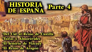 HISTORIA DE ESPAÑA Parte 4  El Cid y el Reino de Castilla Reino de Aragón Taifas y Almorávides [upl. by Assirak]