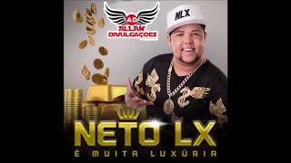 Neto LX  É Muita Luxúria  Volume 1 2014 [upl. by Hole]