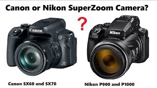 Canon SX70 and Nikon P1000 Superzoom Camera Buying Decision [upl. by Sivert]