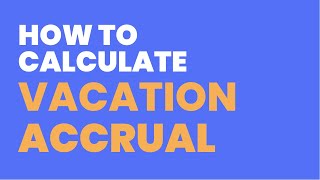 How to Calculate Vacation Accruals [upl. by Kaleena16]