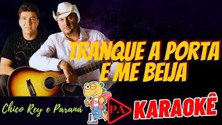 Karaokê  Tranque a Porta e Me Beija Bolero Chico Rey e Paraná Com Letra [upl. by Rosemonde]