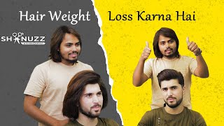 HAIR WEIGHT LOSS KARNA HAI 🙄 Shanuzz Salon [upl. by Reklaw282]