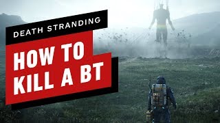 Death Stranding How to Kill Or Avoid BTs [upl. by Zachary]