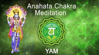 Anahata Chakra Meditation  quotYAMquot chanting to awaken Heart Chakra [upl. by Annie]