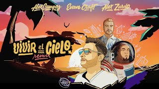 Vivir El Cielo Remix  Alex Campos amp Evan Craft amp Alex Zurdo  Video Oficial 2021 [upl. by Ayenet857]