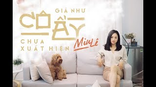 GIÁ NHƯ CÔ ẤY CHƯA XUẤT HIỆN  Acoustic ver   Miu Lê Official [upl. by Tnilk]