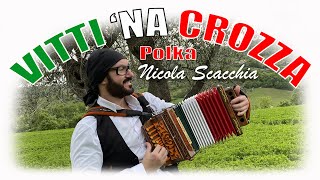 VITTI NA CROZZA polka NICOLA SCACCHIA e il suo organetto tradizionale dubbotte  accordéon [upl. by Eserehc723]