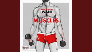 I Want Muscles [upl. by Romelle]