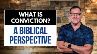 What is Conviction A Biblical Perspective [upl. by Jesselyn318]