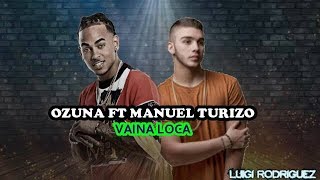 Vaina Loca  Ozuna Ft Manuel Turizo Letra [upl. by Adnot547]