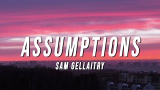 Sam Gellaitry  Assumptions Lyrics [upl. by Tomlin344]