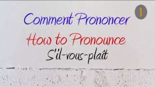 How to Pronounce – Comment Prononcer  Silvousplaît please [upl. by Robby]