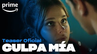 Culpa Mía  Teaser Oficial  Prime [upl. by Nerty]