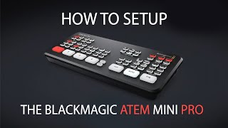 Blackmagic ATEM Mini PRO Handson  How to setup [upl. by Ammann]