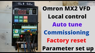 Omron MX2 VFD local control Auto tune Commissioning Factory reset and Parameter set up English [upl. by Noakes]