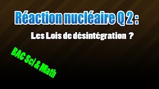 02réaction nucléaire  loi de désintégration [upl. by Munniks]