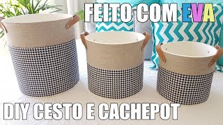 DIY CESTOS E CACHEPOT FEITO DE EVA  Viviane Magalhães [upl. by Ane]