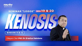 LOGOS 19 amp 20  KENOSIS  Bag 11 amp12  Pdt Dr Erastus Sabdono  19 Agustus 2023  1000 WIB [upl. by Hyrup]