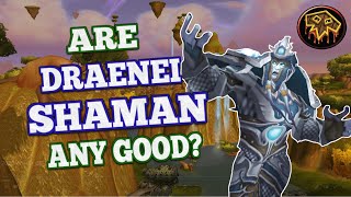 Are Draenei Shaman Any Better than Horde Shaman in TBC [upl. by Blackstock]