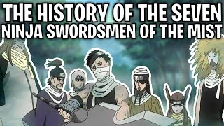 The History Of The Seven Ninja Swordsmen Of The Mist Naruto [upl. by Auginahs]