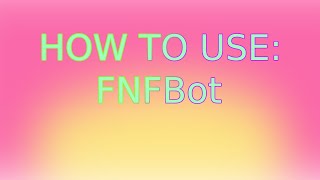 FNFBot Tutorial  How to use the bot [upl. by Akel372]