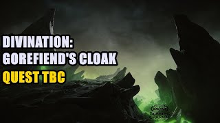 Divination Gorefiends Cloak Quest TBC [upl. by Ahsian]