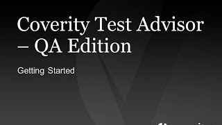 Getting Started Coverity Test Advisor  QA Edition [upl. by Ardnoik]