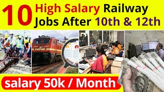 Top 10 High Salary Railway Recruitment After 10th amp 12th  Railway Jobs In 2023 [upl. by Gottlieb]