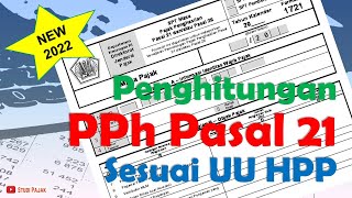 Penghitungan PPh Pasal 21 Terbaru tahun 2022 sesuai UU HPP [upl. by Eimrots399]