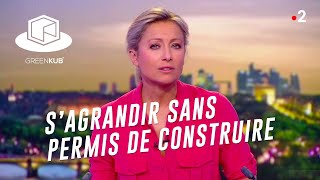 Immobilier  sagrandir sans permis de construire France 2  Greenkub [upl. by Annoel]