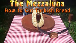 Mezzaluna  How to Cut Turkish Bread [upl. by Iruahs]