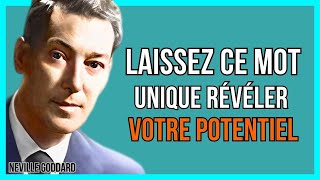 UN SIMPLE MOT POUR DES RÉSULTATS EXTRAORDINAIRES  NEVILLE GODDARD  LOI DE LASSOMPTION [upl. by Toll198]