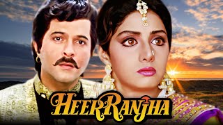 Heer Ranjha Full Movie 4K  Anil Kapoor  Sridevi  ज़बरदस्त हिंदी रोमांटिक मूवी  हीर राँझा [upl. by Farmer]