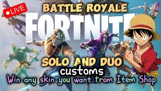 LIVE Fortnite Battle Royale Solo and Duo Customs win any skin [upl. by Aneem442]