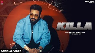 Killa  Dilpreet Dhillon FtSultaan  Desi Crew  Latest Punjabi Songs 2024  New Punjabi Song 2024 [upl. by Otto]