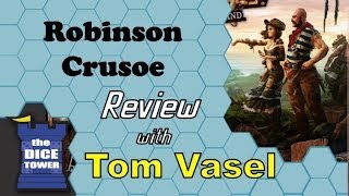 Robinson Crusoe Review  with Tom Vasel [upl. by Grimbal264]