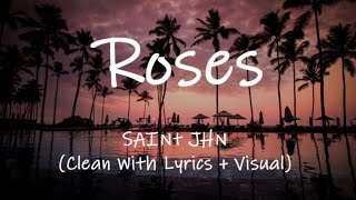 SAINt JHN  ROSES Imanbek Remix Clean With Lyrics [upl. by Salem155]