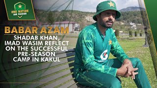 Babar Azam Shadab Khan Imad Wasim et al reflect on the successful preseason camp in Kakul  MA2A [upl. by Dadirac]