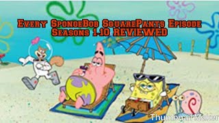 Every SpongeBob SquarePants Episode REVIEWED  Seasons 110 [upl. by Dnalyaw]