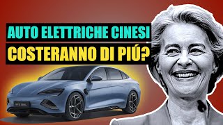 Auto elettriche cinesi costeranno molto di più [upl. by Kantor595]